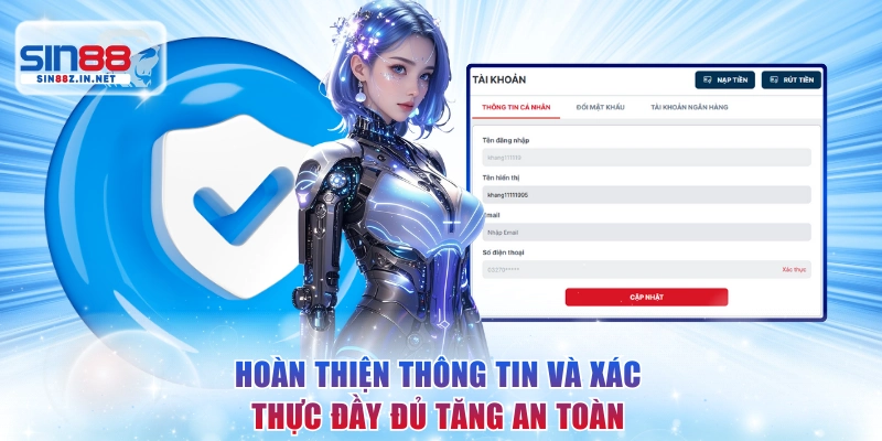 Hoàn thiện thông tin và xác thực đầy đủ tăng an toàn