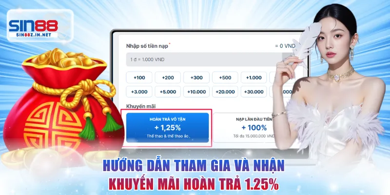 Hướng dẫn tham gia và nhận khuyến mãi hoàn trả 1.25%